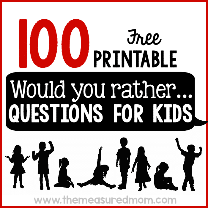 100 Would you rather questions for kids - The Measured Mom
