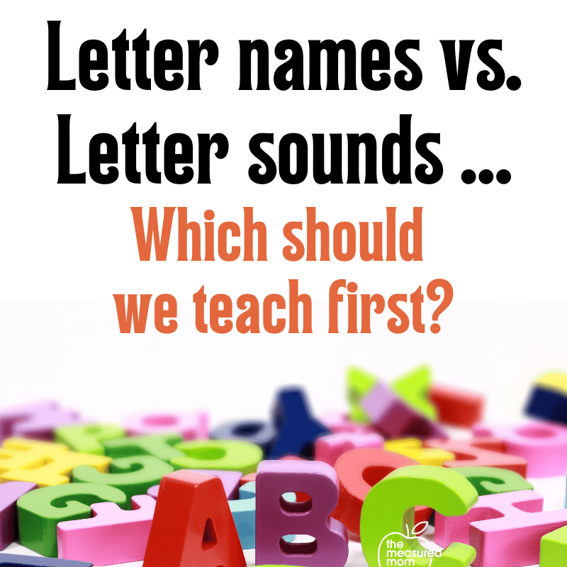 should-we-teach-letter-names-or-letter-sounds-first-the-measured-mom