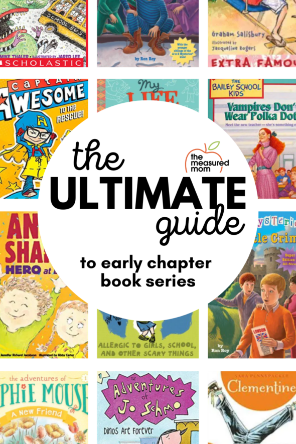 The ultimate guide to early chapter books for 1st, 2nd, & 3rd